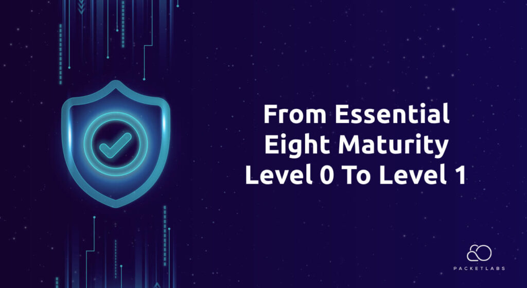 A glowing blue shield symbol with a checkmark, signifying the cybersecurity upgrade from Essential Eight Maturity Level 0 to Level 1 by Packetlabs.