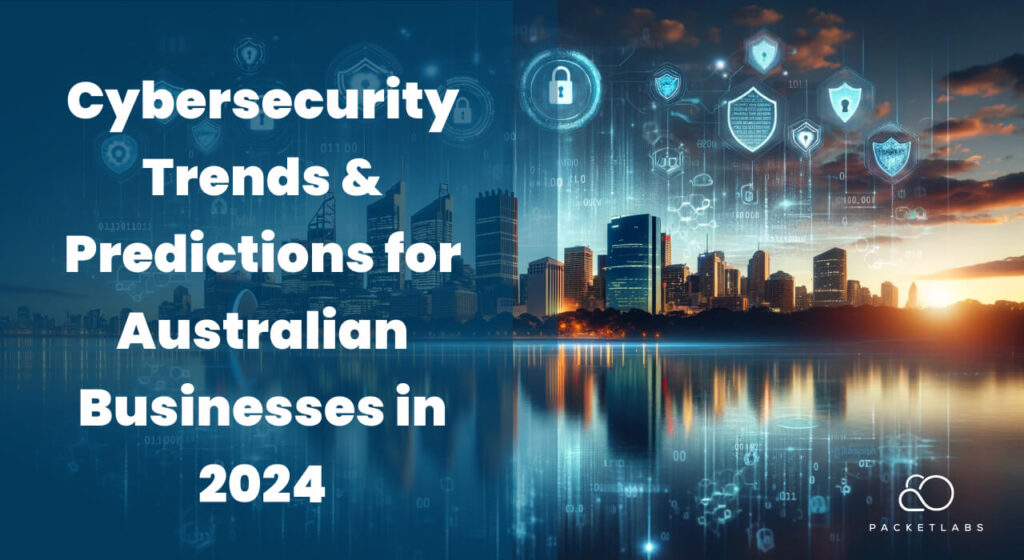 Digital composite image featuring a vibrant cityscape at dusk with reflections on water, overlaid with glowing cybersecurity icons such as shields and padlocks, and the text 'Cybersecurity Trends & Predictions for Australian Businesses in 2024' in bold white font across the top.