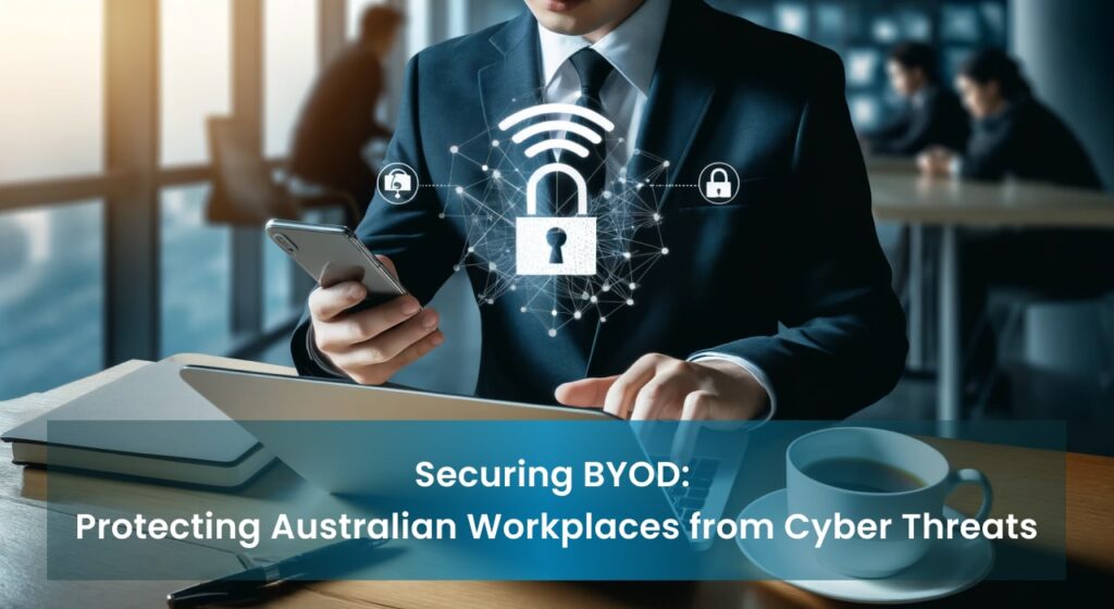 A business professional using a smartphone and laptop at a modern office desk, surrounded by digital icons of security features such as a Wi-Fi signal with a padlock, illustrating BYOD security in an Australian workplace.