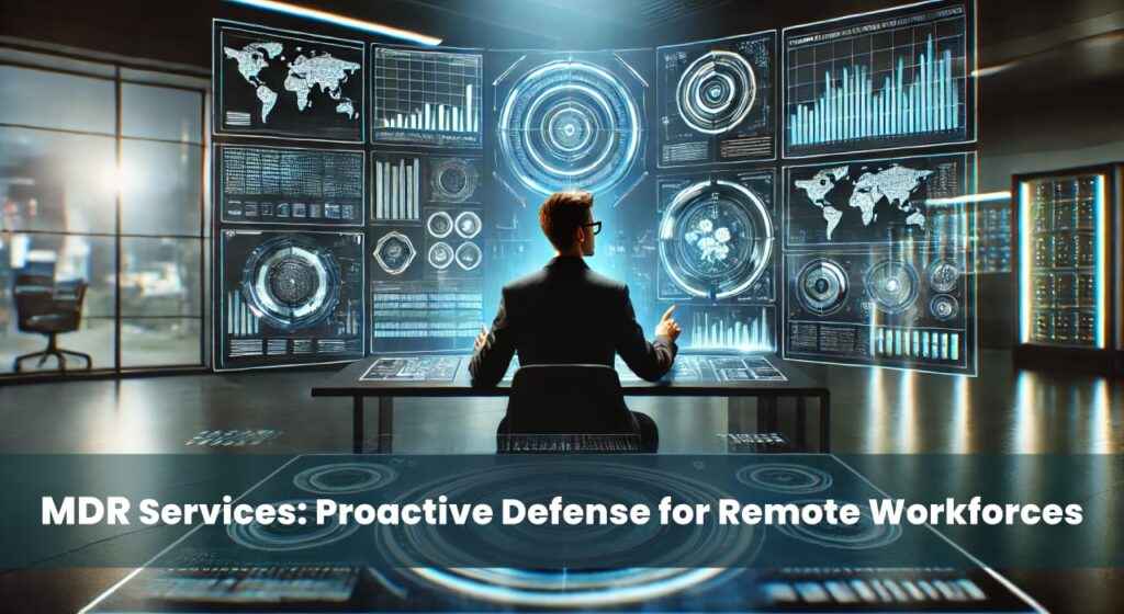 A security analyst monitors multiple holographic screens displaying real-time data and cybersecurity metrics, representing MDR services as a proactive defense for remote workforces. The text overlay reads, "MDR Services: Proactive Defense for Remote Workforces.